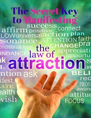 The Secret Key to Manifesting The Law of Attraction - The Alchemy of Abundance by Sorens Books