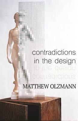 Contradictions in the Design by Olzmann, Matthew