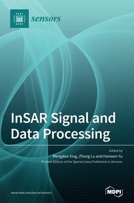 InSAR Signal and Data Processing by Xing, Mengdao