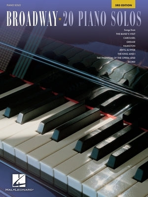 Broadway - 20 Piano Solos: 3rd Edition: 3rd Edition by Hal Leonard Corp