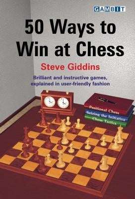 50 Ways to Win at Chess by Giddins, Steve