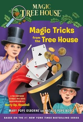 Magic Tricks from the Tree House: A Fun Companion to Magic Tree House #50: Hurry Up, Houdini! by Osborne, Mary Pope