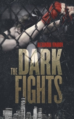 The Dark Fights by Vinarov, Alexandra