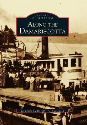 Along the Damariscotta by Blanchard, Dorothy a.