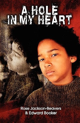 A Hole in My Heart by Jackson-Beavers, Rose