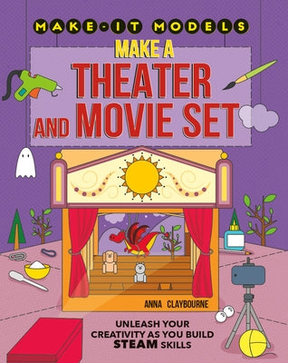 Make a Theater and Movie Set by Claybourne, Anna