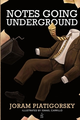 Notes Going Underground by Piatigorsky, Joram