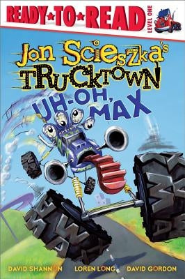 Uh-Oh, Max by Scieszka, Jon