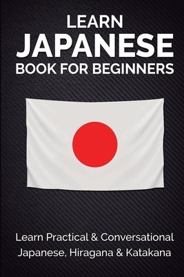 Learn Japanese Book For Beginners: Learn Practical & Conversational Japanese, Hiragana & Katakana by Jpinsiders