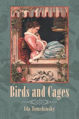 Birds and Cages by Tomshinsky, Ida