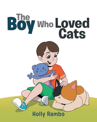 The Boy Who Loved Cats by Rambo, Holly