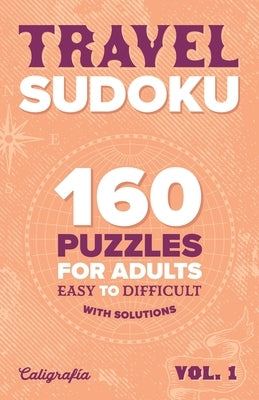 Travel Sudoku: 160 Puzzles for Adults, Easy to Difficult by Fleming, David