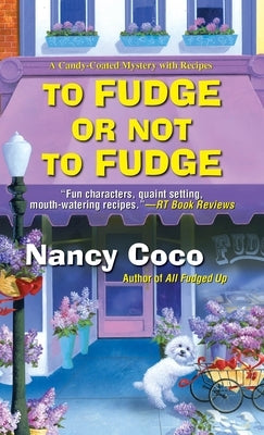 To Fudge or Not to Fudge by Coco, Nancy