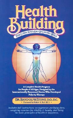 Health Building: The Conscious Art of Living Well by Stone, Randolph