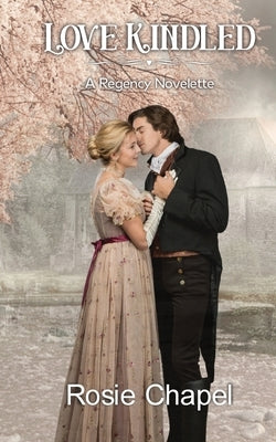 Love Kindled by Chapel, Rosie