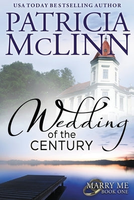Wedding of the Century (Marry Me series, Book 1) by McLinn, Patricia