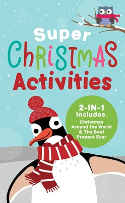 Super Christmas Activities 2-In-1: Includes Christmas Around the World and the Best Present Ever by Compiled by Barbour Staff