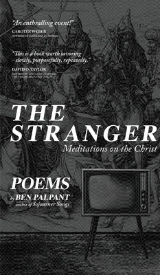 The Stranger: Poems by Palpant, Ben