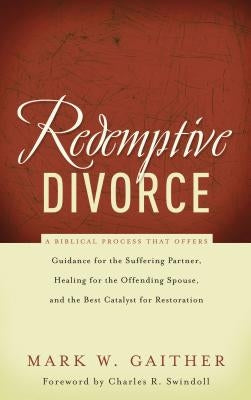 Redemptive Divorce by Gaither, Mark W.