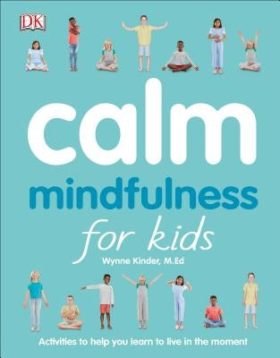 Calm: Mindfulness for Kids by Kinder, Wynne
