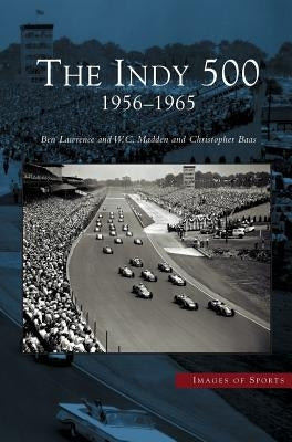 Indy 500: 1956-1965 by Lawrence, Ben