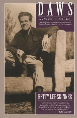 Daws: A Man Who Trusted God by Skinner, Betty