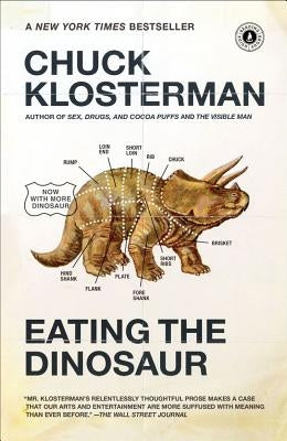 Eating the Dinosaur by Klosterman, Chuck