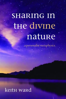 Sharing in the Divine Nature by Ward, Keith