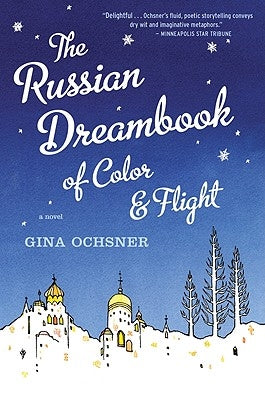 The Russian Dreambook of Color and Flight by Ochsner, Gina