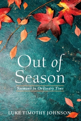 Out of Season by Johnson, Luke Timothy