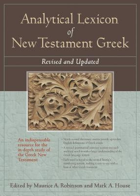 Analytical Lexicon of New Testament Greek: Revised and Updated by Robinson, Maurice A.