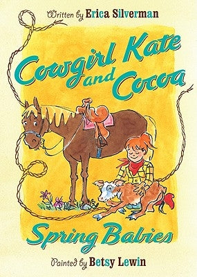 Cowgirl Kate and Cocoa: Spring Babies by Silverman, Erica