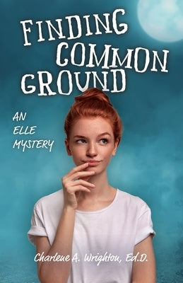 Finding Common Ground: An Elle Mystery by Wrighton, Charlene A.