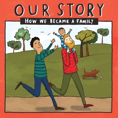 Our Story 017gcedsg1: How We Became a Family by Donor Conception Network