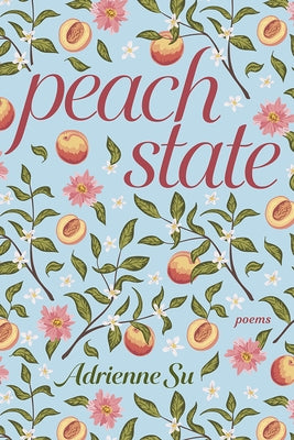 Peach State: Poems by Su, Adrienne