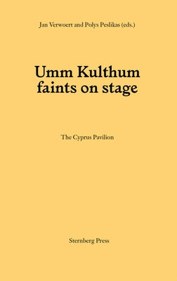 Umm Kulthum Faints on Stage by Verwoert, Jan