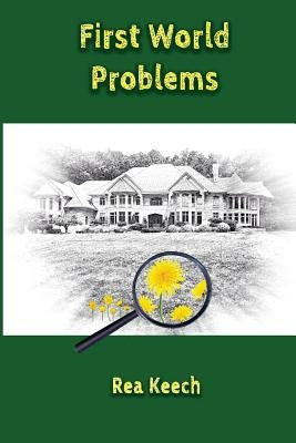 First World Problems by Keech, Rea