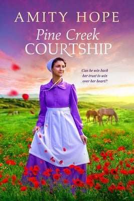 Pine Creek Courtship by Hope, Amity