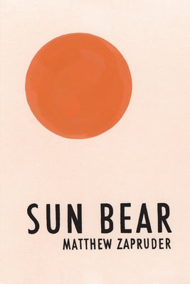 Sun Bear by Zapruder, Matthew