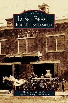 Long Beach Fire Department by Goodrich, Glen
