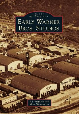 Early Warner Bros. Studios by Stephens, E. J.