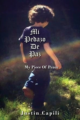 Mi Pedazo De Paz: My Piece Of Peace by Capili, Justin