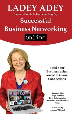 Successful Business Networking Online: Build Your Business Using Powerful Online Connections by Adey, Ladey