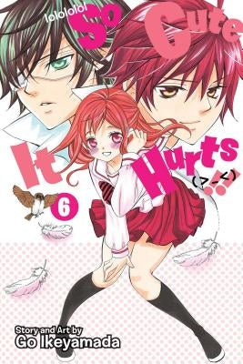 So Cute It Hurts!!, Vol. 6, Volume 6 by Ikeyamada, Go