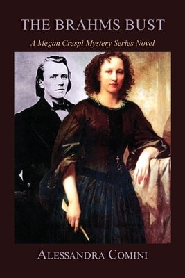 The Brahms Bust: A Megan Crespi Mystery Series Novel by Comini, Alessandra