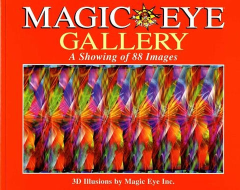 Magic Eye Gallery: A Showing of 88 Images, Volume 4 by Smith, Cheri