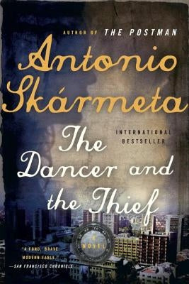 The Dancer and the Thief by Skármeta, Antonio