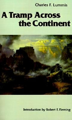 A Tramp Across the Continent by Lummis, Charles F.