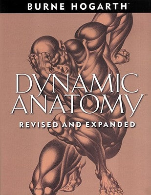 Dynamic Anatomy by Hogarth, Burne