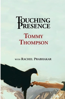 Touching Presence by Thompson, Tommy